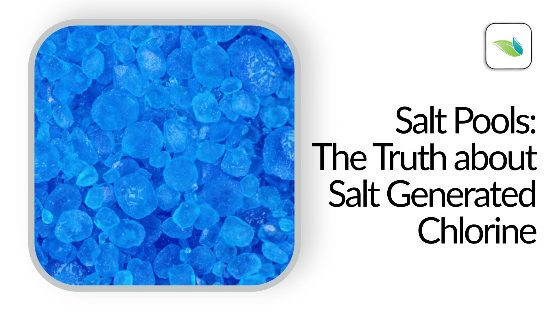 Salt Pools The Truth About Salt Generated Chlorine